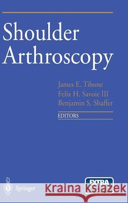Shoulder Arthroscopy Tibone, James 9780387953632 Springer