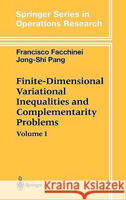 Finite-Dimensional Variational Inequalities and Complementarity Problems Jong-Shi Pang Francisco Facchinei F. Facchinei 9780387955803 Springer