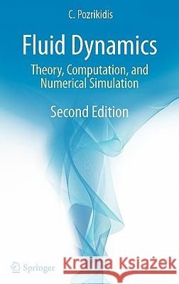 Fluid Dynamics: Theory, Computation, and Numerical Simulation Pozrikidis, Constantine 9780387958699