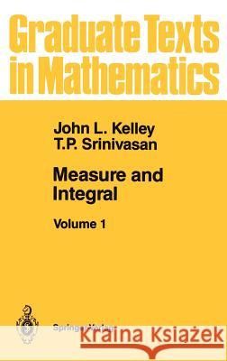 Measure and Integral: Volume 1 Kelley, John L. 9780387966335 Springer