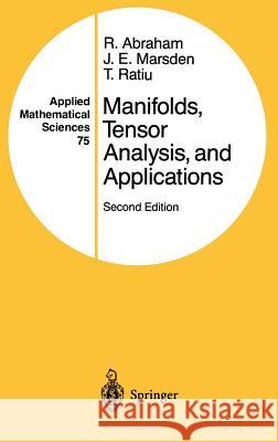 Manifolds, Tensor Analysis, and Applications R. Abraham Jerrold E. Marsden T. Ratiu 9780387967905