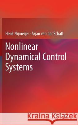 Nonlinear Dynamical Control Systems H. Nijmeijer Henk Nijmeijer Arjan Van Der Schaft 9780387972343