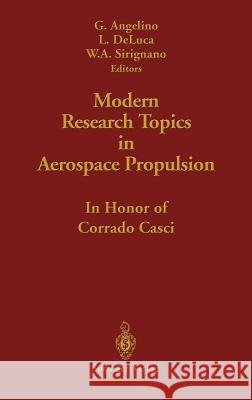 Modern Research Topics in Aerospace Propulsion: In Honor of Corrado Casci Angelino, Gianfranco 9780387974170 Springer