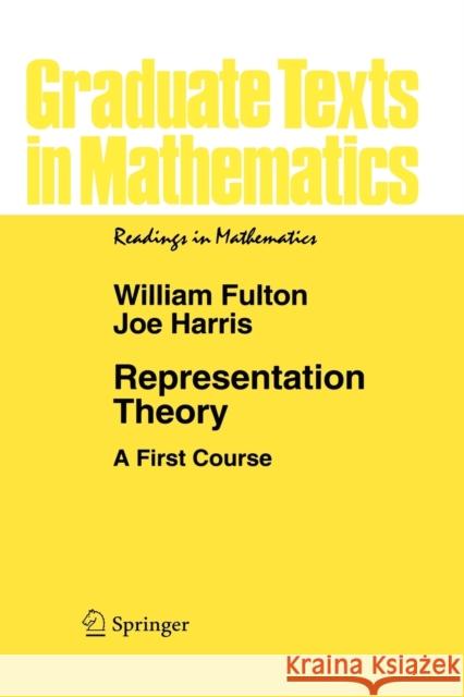 Representation Theory: A First Course Fulton, William 9780387974958 Springer-Verlag New York Inc.