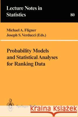 Probability Models and Statistical Analyses for Ranking Data J. O. Berger K. Krickeberg Stephen E. Fienberg 9780387979205 Springer