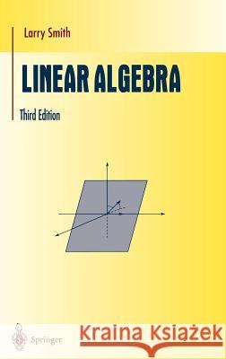 Linear Algebra Larry Smith 9780387984551