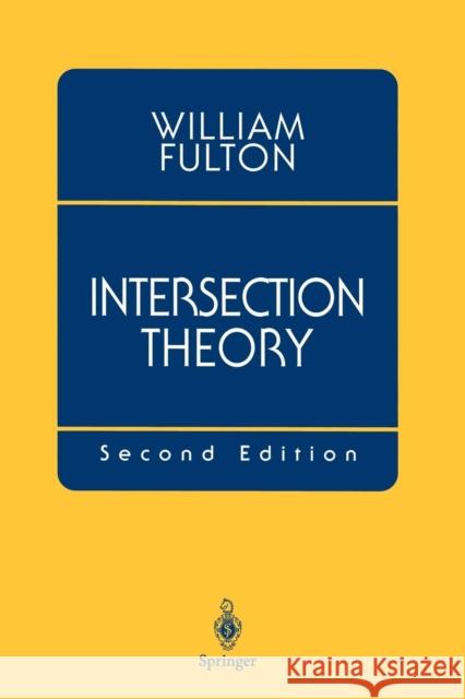 Intersection Theory William Fulton W. Fulton Wiliam Fulton 9780387985497 Springer