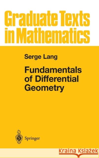Fundamentals of Differential Geometry Serge Lang S. Lang 9780387985930 Springer