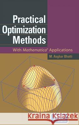 Practical Optimization Methods: With Mathematica(r) Applications [With CDROM] Bhatti, M. Asghar 9780387986319 Springer