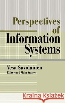 Perspectives of Information Systems Vesa Savolainen Vesa Savolainen 9780387987125 Springer
