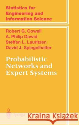 Probabilistic Networks and Expert Systems Cowell, Robert G. 9780387987675 Springer