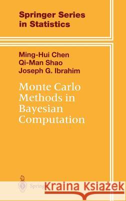 Monte Carlo Methods in Bayesian Computation Ming-Hui Chen M. H. Chen J. G. Ibrahim 9780387989358 Springer