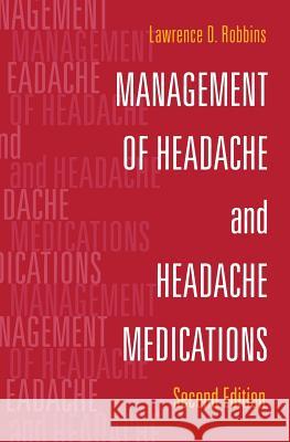 Management of Headache and Headache Medications Lawrence D. Robbins J. Goldstein 9780387989440