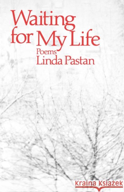 Waiting for My Life: Poems Pastan, Linda 9780393000498 W. W. Norton & Company