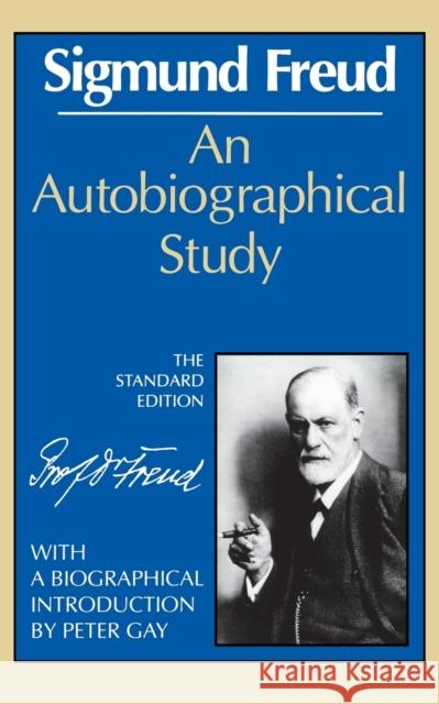 An Autobiographical Study Freud, Sigmund 9780393001464 W. W. Norton & Company