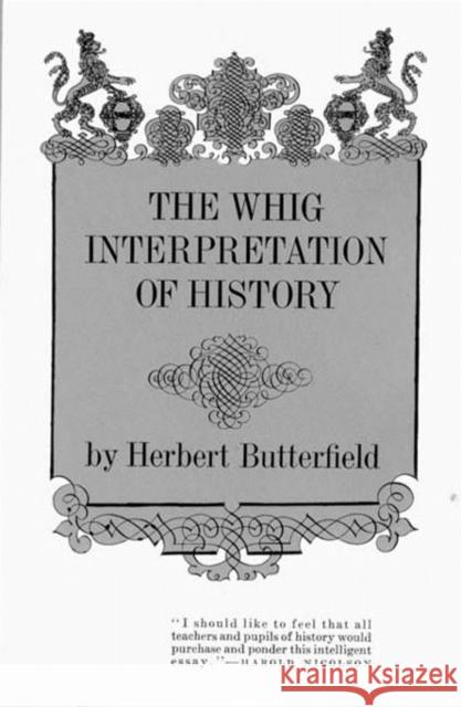 The Whig Interpretation of History H Butterfield 9780393003185 0