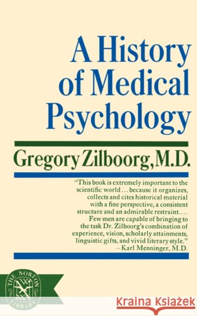 A History of Medical Psychology Gregory Zilboorg 9780393003833