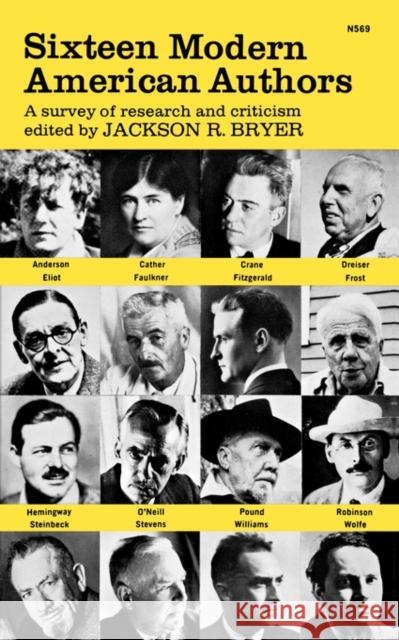 Sixteen Modern American Authors: A Survey of Research and Criticism Bryer, Jackson R. 9780393005691
