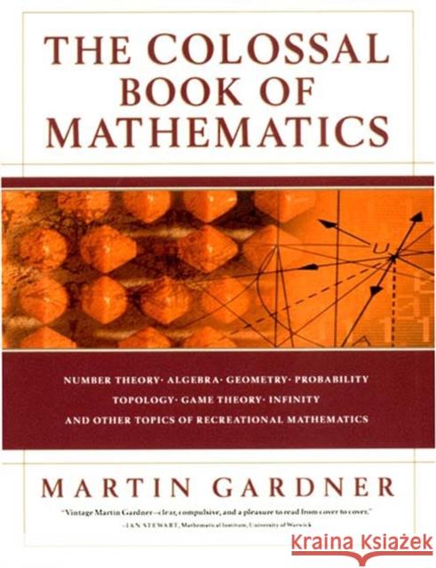 The Colossal Book of Mathematics: Classic Puzzles, Paradoxes, and Problems Martin Gardner 9780393020236 W. W. Norton & Company