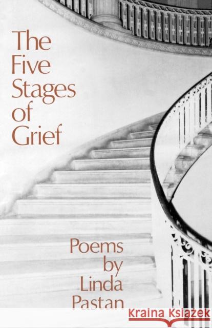 The Five Stages of Grief: Poems Pastan, Linda 9780393044942 W. W. Norton & Company