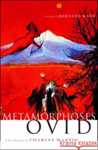 Metamorphoses Ovid                                     Charles Martin Bernard Knox 9780393058109 W. W. Norton & Company