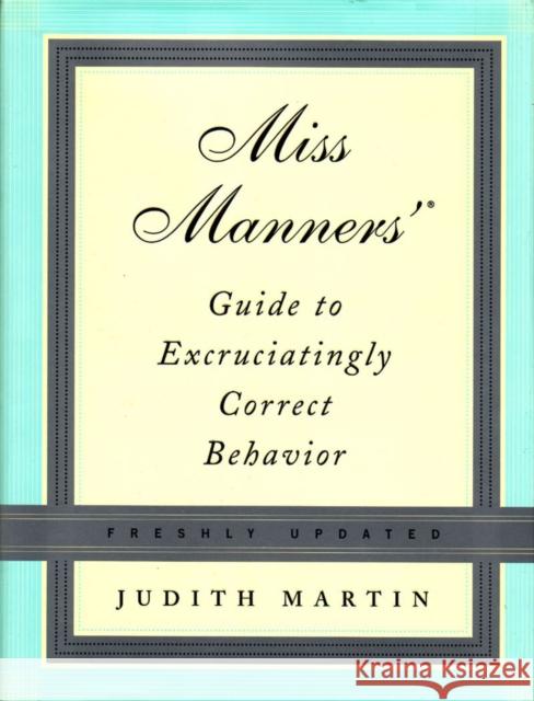 Miss Manners' Guide to Excruciatingly Correct Behavior J Martin 9780393058741 0