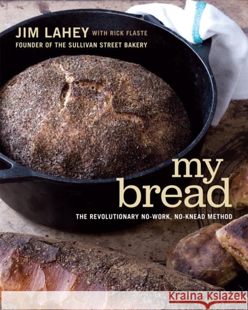 My Bread: The Revolutionary No-Work, No-Knead Method Lahey, Jim 9780393066302 WW Norton & Co