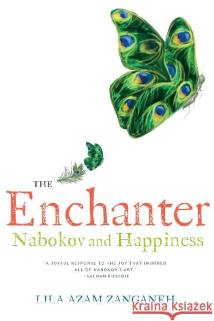 The Enchanter: Nabokov and Happiness Azam Zanganeh, Lila 9780393079920 W. W. Norton & Company