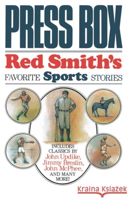 Press Box: Red Smith's Favorite Sports Stories Smith, Red 9780393310023 W. W. Norton & Company