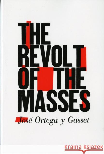 The Revolt of the Masses y Ortega 9780393310955 WW Norton & Co