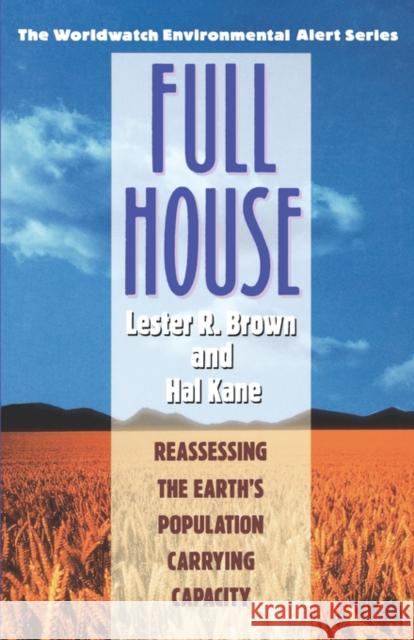 Full House: Reassessing the Earth's Population Carrying Capacity Brown, Lester R. 9780393312201 W. W. Norton & Company