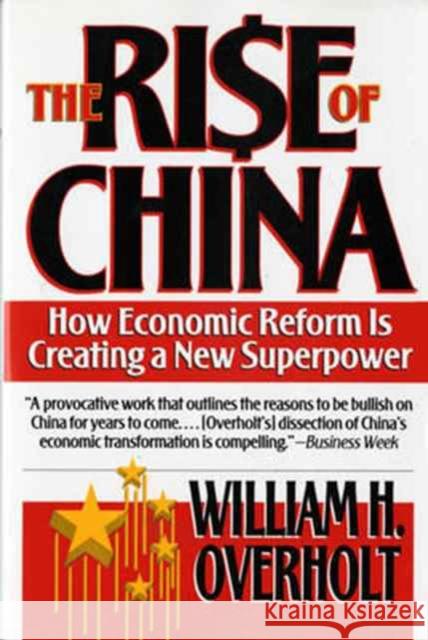 Rise of China: How Economic Reform Is Creating a New Superpower Overholt, William H. 9780393312454