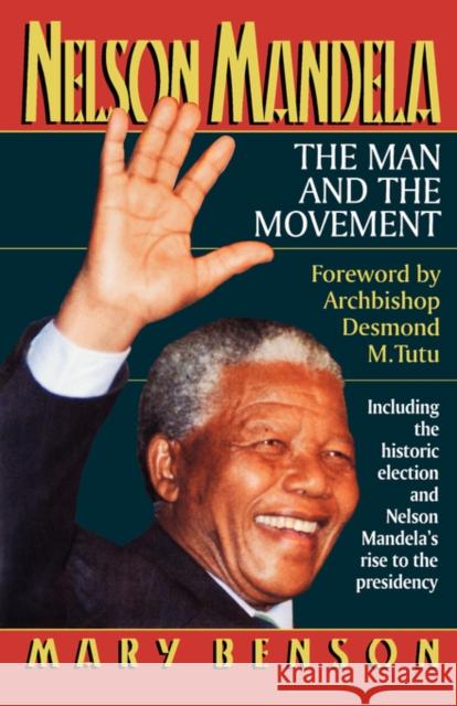 Nelson Mandela: The Man and the Movement Benson, Mary 9780393312812 W. W. Norton & Company
