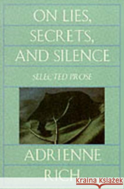 On Lies, Secrets, and Silence: Selected Prose 1966-1978 Adrienne Rich 9780393312850