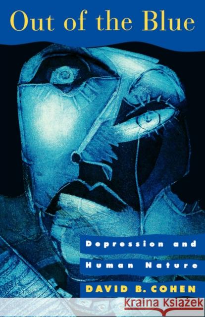 Out of the Blue Depression and Human Cohen, David B. 9780393312997 W. W. Norton & Company
