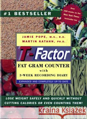 The T-Factor Fat Gram Counter Jamie Pope-Cordle Jamie Pope Martin Katahn 9780393313314 W. W. Norton & Company