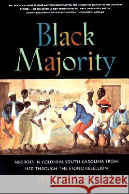 Black Majority: Negroes in Colonial South Carolina from 1670 Through the Stono Rebellion Peter Wood 9780393314823