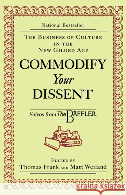 Commodify Your Dissent: Salvos from The Baffler Frank, Thomas 9780393316735 W. W. Norton & Company