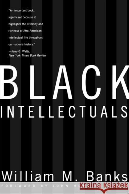 Black Intellectuals: Race and Responsibility in American Life Banks, William 9780393316742 W. W. Norton & Company