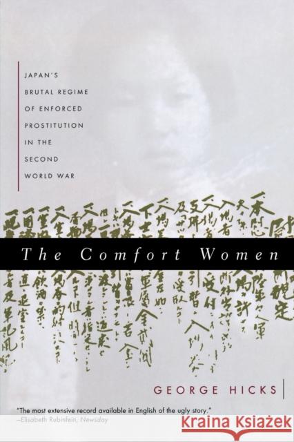 Comfort Women: Japan's Brutal Regime of Enforced Prostitution in the Second World War George Hicks 9780393316940