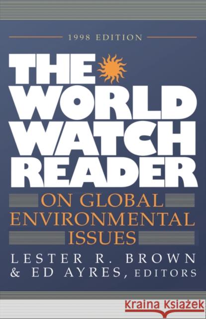 The World Watch Reader on Global Environmental Issues Worldwatch Institute 9780393317534