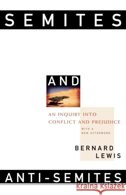 Semites and Anti-Semites: An Inquiry Into Conflict and Prejudice Lewis, Bernard W. 9780393318395 W. W. Norton & Company