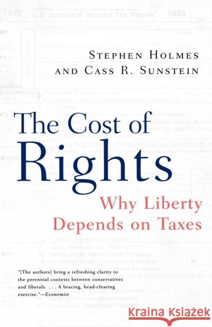 The Cost of Rights: Why Liberty Depends on Taxes Holmes, Stephen 9780393320336