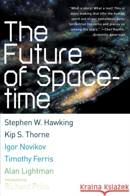 The Future of Spacetime Stephen Hawking Kip S. Thorne Igor D. Novikov 9780393324464 W. W. Norton & Company