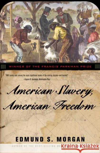 American Slavery, American Freedom Edmund S. Morgan 9780393324945 W. W. Norton & Company