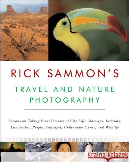 Rick Sammon's Travel and Nature Photography Rick Sammon 9780393326697 W. W. Norton & Company