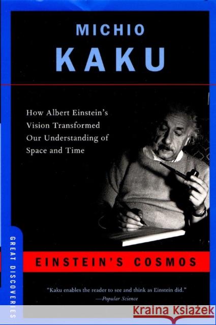 Einstein's Cosmos: How Albert Einstein's Vision Transformed Our Understanding of Space and Time Kaku, Michio 9780393327007 W. W. Norton & Company