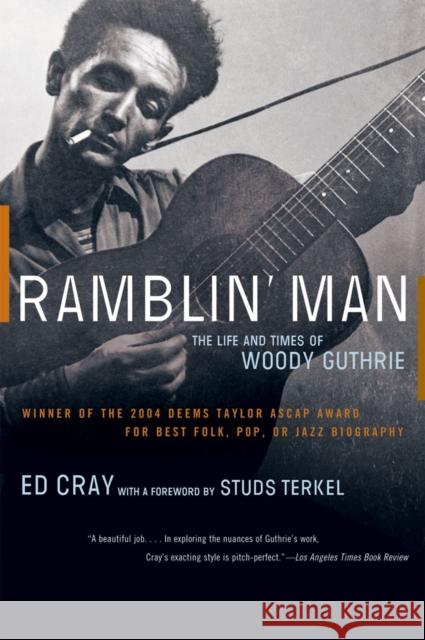 Ramblin' Man: The Life and Times of Woody Guthrie Cray, Ed 9780393327366 W. W. Norton & Company