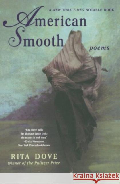 American Smooth: Poems Dove, Rita 9780393327441 W. W. Norton & Company