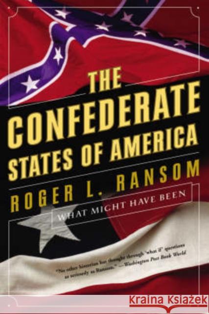 Confederate States of America: What Might Have Been Ransom, Roger L. 9780393329117
